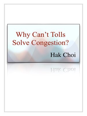 cover image of Why Can't Tolls Solve Congestion?
